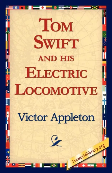 Обложка книги Tom Swift and His Electric Locomotive, Victor II Appleton