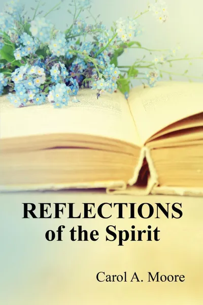 Обложка книги Reflections of the Spirit, Carol A. Moore
