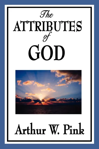 Обложка книги The Attributes of God, Arthur W. Pink