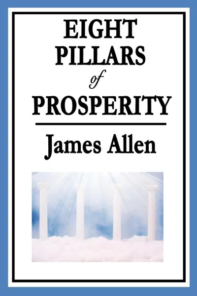 Обложка книги Eight Pillars of Prosperity, James Allen