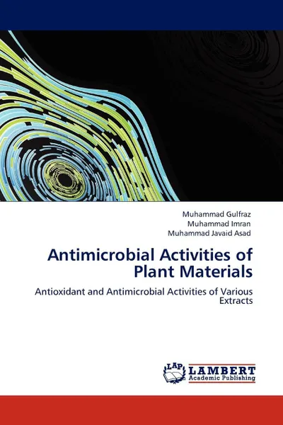 Обложка книги Antimicrobial Activities of Plant Materials, Muhammad Gulfraz, Muhammad Imran, Muhammad Javaid Asad