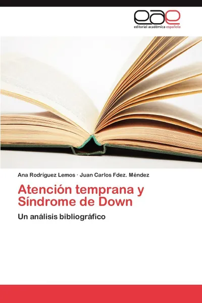 Обложка книги Atencion Temprana y Sindrome de Down, Rodriguez Lemos Ana, Fdez Mendez Juan Carlos