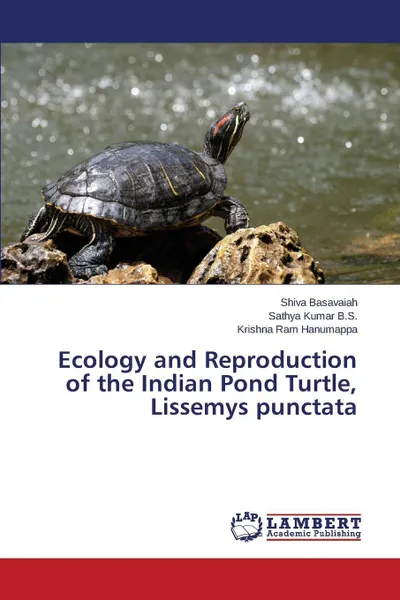 Обложка книги Ecology and Reproduction of the Indian Pond Turtle, Lissemys punctata, Basavaiah Shiva, Kumar B.S. Sathya, Hanumappa Krishna Ram