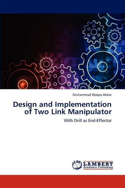 Обложка книги Design and Implementation of Two Link Manipulator, Akbar Muhammad Waqas