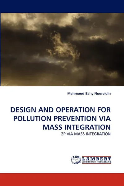 Обложка книги Design and Operation for Pollution Prevention Via Mass Integration, Mahmoud Bahy Noureldin