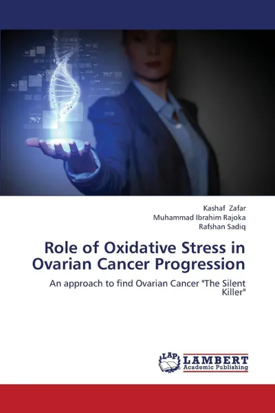 Обложка книги Role of Oxidative Stress in Ovarian Cancer Progression, Zafar Kashaf, Rajoka Muhammad Ibrahim, Sadiq Rafshan