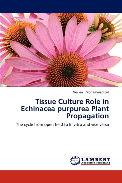 Обложка книги Tissue Culture Role in Echinacea Purpurea Plant Propagation, Mohammad