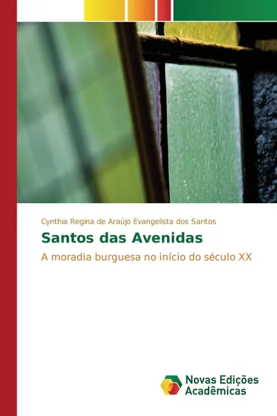 Обложка книги Santos das Avenidas, Evangelista dos Santos Cynthia Regina de