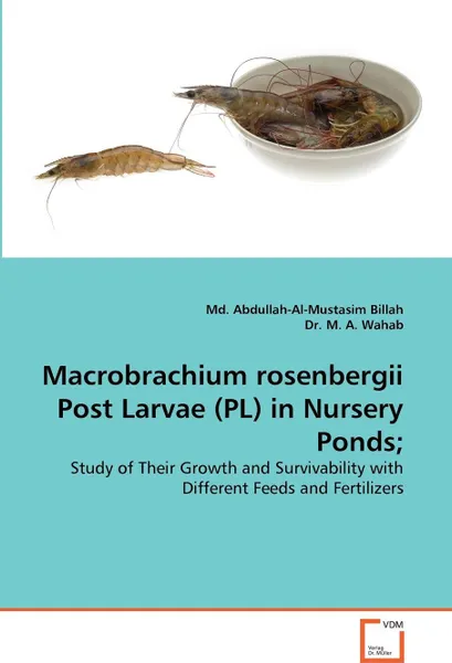 Обложка книги Macrobrachium rosenbergii Post Larvae (PL) in Nursery Ponds;, Md. Abdullah-Al-Mustasim Billah, Dr. M. A. Wahab