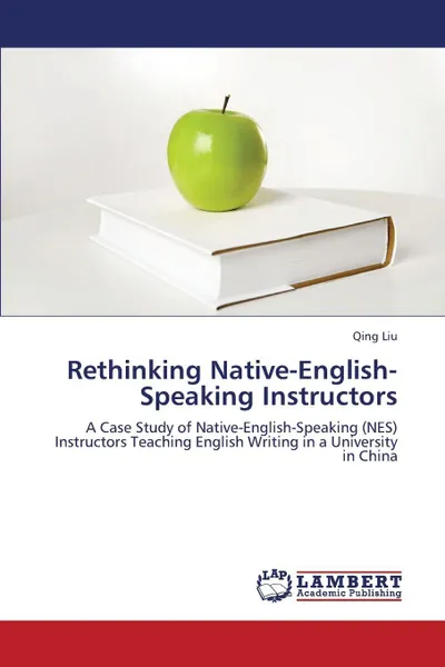 Обложка книги Rethinking Native-English-Speaking Instructors, Liu Qing