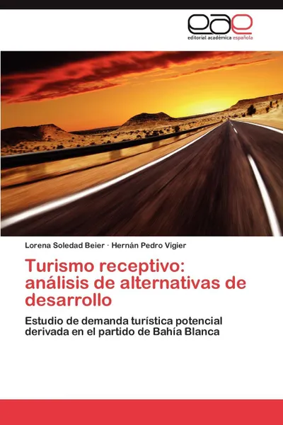 Обложка книги Turismo Receptivo. Analisis de Alternativas de Desarrollo, Lorena Soledad Beier, Hern N. Pedro Vigier, Hernan Pedro Vigier