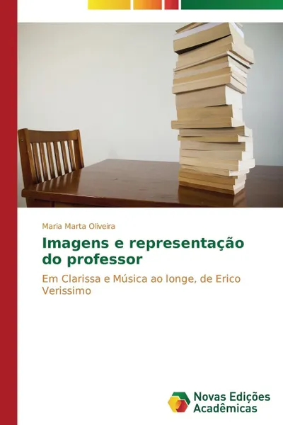 Обложка книги Imagens e representacao do professor, Oliveira Maria Marta