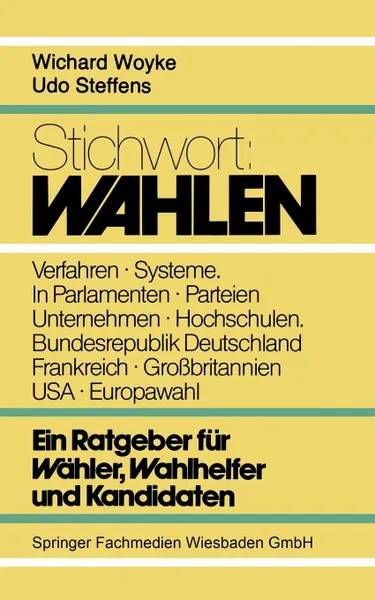 Обложка книги Stichwort. Wahlen: .Ein Ratgeber Fur Wahler, Wahlhelfer Und Kandidaten., Wichard Woyke