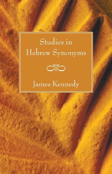 Обложка книги Studies in Hebrew Synonyms, James Kennedy