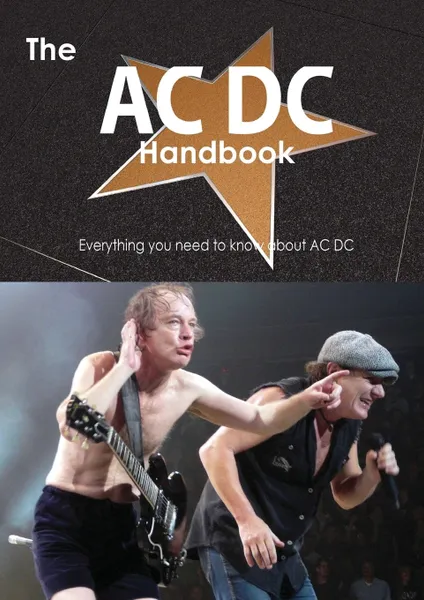 Обложка книги The AC DC Handbook - Everything You Need to Know about AC DC, Emily Smith