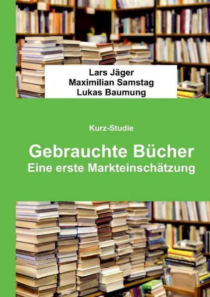 Обложка книги Gebrauchte Bucher, Lars Jäger, Maximilian Samstag, Lukas Baumung