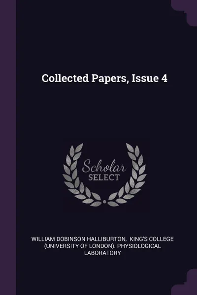 Обложка книги Collected Papers, Issue 4, William Dobinson Halliburton