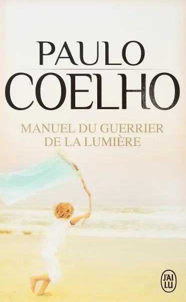 Обложка книги Manuel du guerrier de la lumiere, Coelho P.