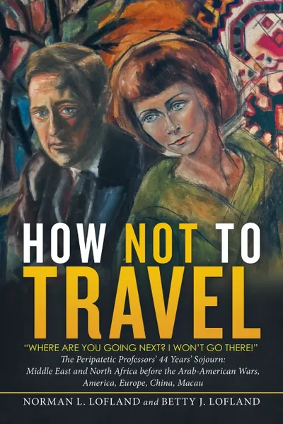 Обложка книги How Not to Travel. 