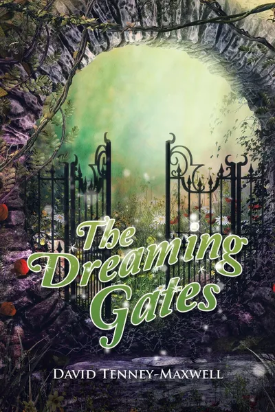 Обложка книги The Dreaming Gates, David Tenney-Maxwell