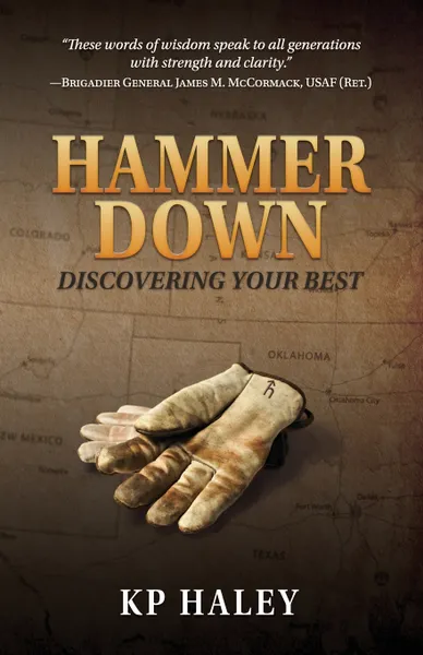 Обложка книги Hammer Down. Discovering Your Best, K.P. Haley