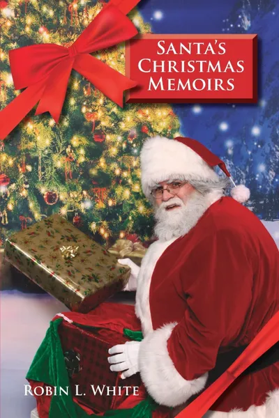 Обложка книги Santa's Christmas Memoirs. Volume 1, Robin  L. White