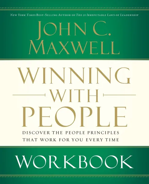 Обложка книги Winning with People Workbook. Discover the People Principles That Work for You Every Time, John C. Maxwell