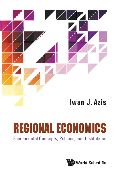 Обложка книги Regional Economics. Fundamental Concepts, Policies, and Institutions, Iwan J Azis