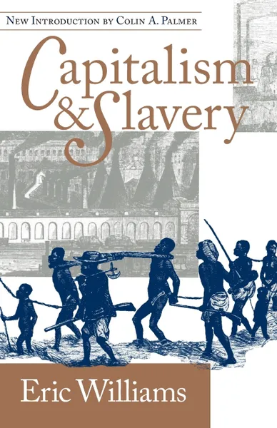 Обложка книги Capitalism and Slavery, Eric Williams