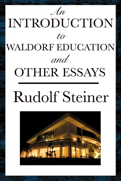 Обложка книги An Introduction to Waldorf Education and Other Essays, Rudolf Steiner