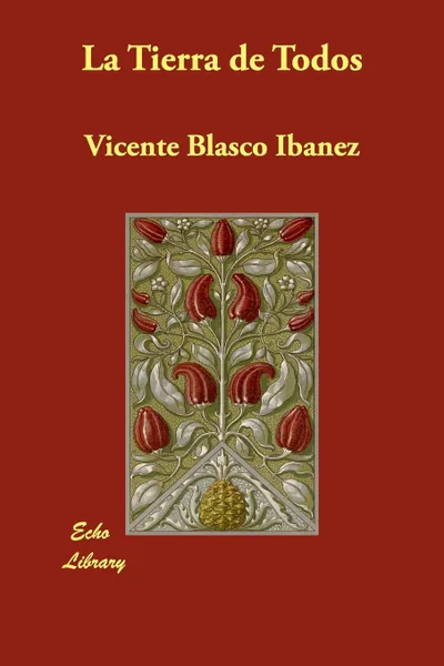 Обложка книги La Tierra de Todos, Vicente Blasco Ibanez