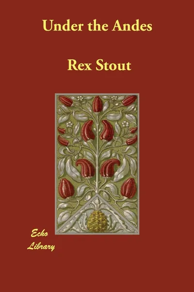 Обложка книги Under the Andes, Rex Stout