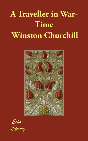 Обложка книги A Traveller in War-Time, Winston Churchill