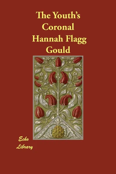 Обложка книги The Youth's Coronal, Hannah Flagg Gould