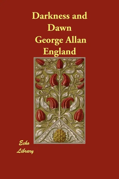 Обложка книги Darkness and Dawn, George Allan England