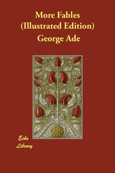 Обложка книги More Fables (Illustrated Edition), George Ade