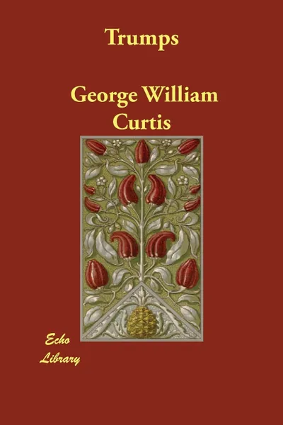 Обложка книги Trumps, George William Curtis