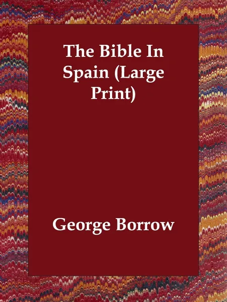 Обложка книги The Bible in Spain, George Borrow