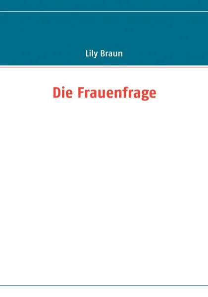 Обложка книги Die Frauenfrage, Lily Braun