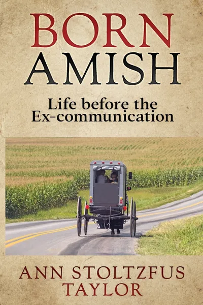 Обложка книги Born Amish, Ann Stoltzfus Taylor