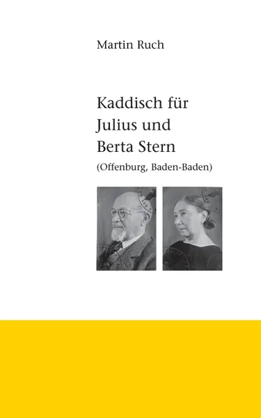 Обложка книги Kaddisch fur Julius und Berta Stern, Martin Ruch