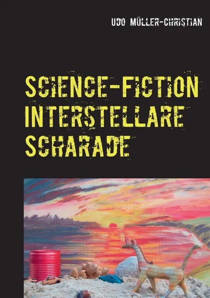 Обложка книги Science-Fiction Interstellare Scharade, Udo Müller-Christian