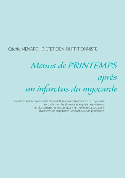 Обложка книги Menus de printemps apres un infarctus du myocarde, Cédric Ménard