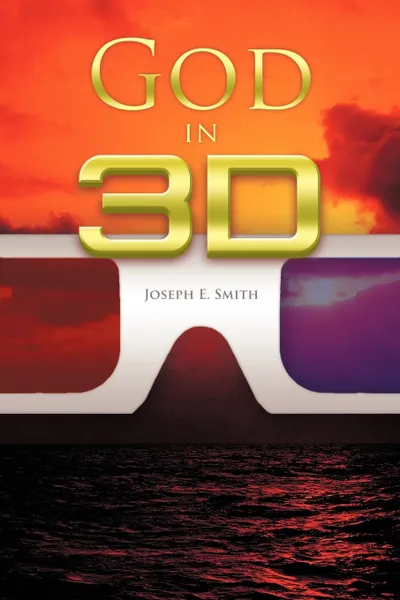 Обложка книги God in 3D, Joseph E. Smith