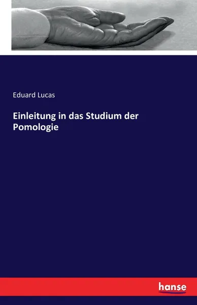 Обложка книги Einleitung in das Studium der Pomologie, Eduard Lucas