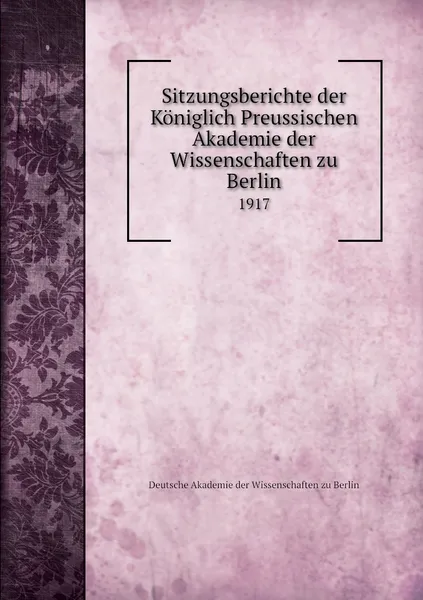 Обложка книги Sitzungsberichte der Koniglich Preussischen Akademie der Wissenschaften zu Berlin. 1917, Deutsche Akademie der Wissenschaften zu Berlin