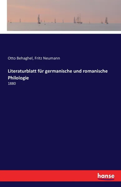 Обложка книги Literaturblatt fur germanische und romanische Philologie. 1880, Otto Behaghel, Fritz Neumann