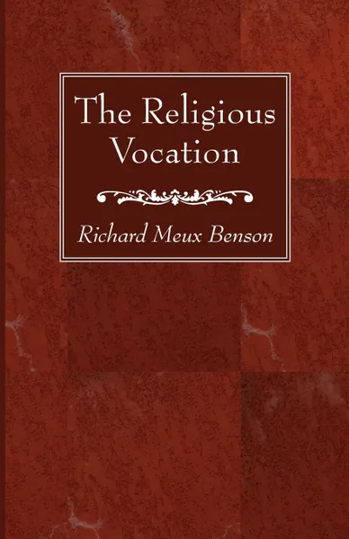 Обложка книги The Religious Vocation, Richard Meux S.S.J.E Benson