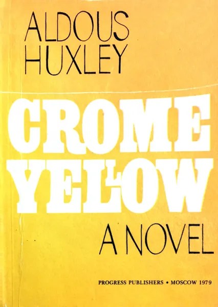 Обложка книги Crome Yellow, Aldous Huxley