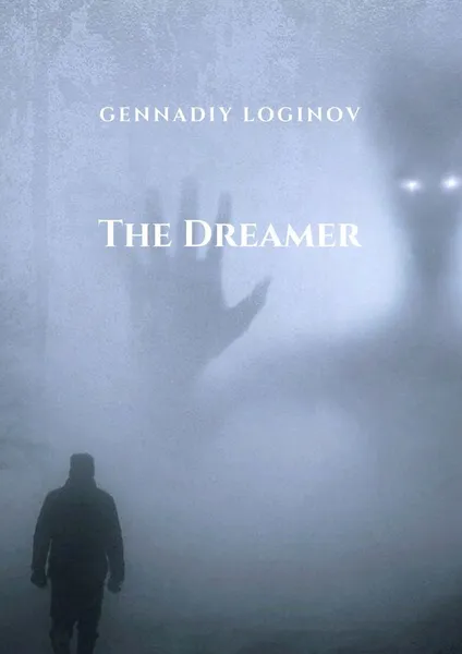 Обложка книги The Dreamer, Gennadiy Loginov